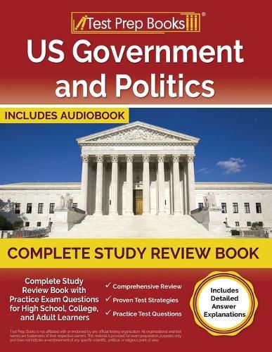 Cover image for US Government and Politics Complete Study Review Book 2023-2024 with Practice Exam Questions for High School, College, and Adult Learners [Includes Detailed Answer Explanations]