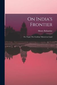 Cover image for On India's Frontier