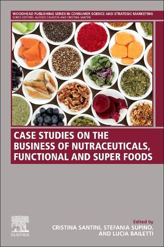 Case Studies on the Business of Nutraceuticals, Functional and Super Foods