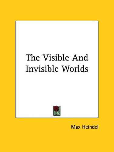 Cover image for The Visible and Invisible Worlds