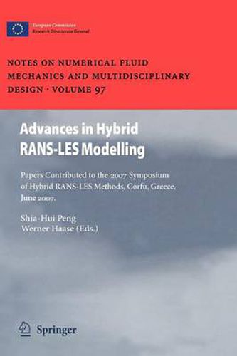 Advances in Hybrid RANS-LES Modelling: Papers contributed to the 2007 Symposium of Hybrid RANS-LES Methods, Corfu, Greece, 17-18 June 2007