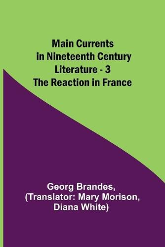 Main Currents in Nineteenth Century Literature - 3. The Reaction in France