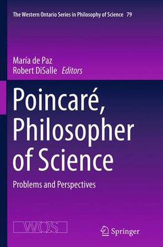 Poincare, Philosopher of Science: Problems and Perspectives