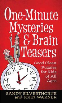 Cover image for One-Minute Mysteries and Brain Teasers: Good Clean Puzzles for Kids of All Ages