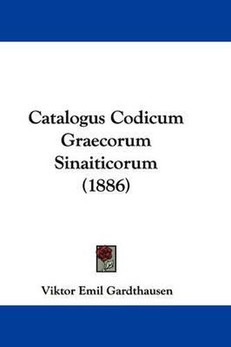 Cover image for Catalogus Codicum Graecorum Sinaiticorum (1886)