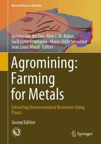 Cover image for Agromining: Farming for Metals: Extracting Unconventional Resources Using Plants