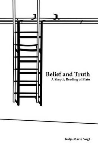 Cover image for Belief and Truth: A Skeptic Reading of Plato