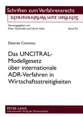 Cover image for Das Uncitral-Modellgesetz Ueber Internationale Adr-Verfahren in Wirtschaftsstreitigkeiten