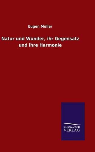 Cover image for Natur und Wunder, ihr Gegensatz und ihre Harmonie