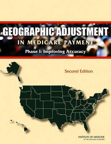 Geographic Adjustment in Medicare Payment: Phase I: Improving Accuracy