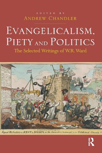 Cover image for Evangelicalism, Piety and Politics: The Selected Writings of W.R. Ward