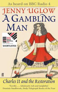 Cover image for A Gambling Man: Charles II and the Restoration