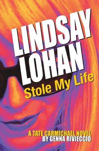 Cover image for Lindsay Lohan Stole My Life