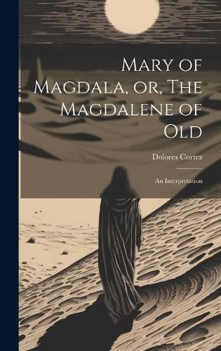 Cover image for Mary of Magdala, or, The Magdalene of Old