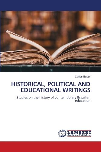 Cover image for Historical, Political and Educational Writings