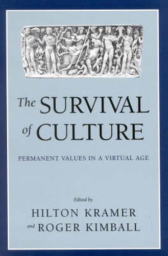 The Survival of Culture: Permanent Values in a Virtual Age