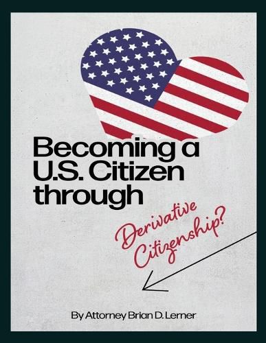 Cover image for Becoming a U.S. Citizen through Derivative Citizenship