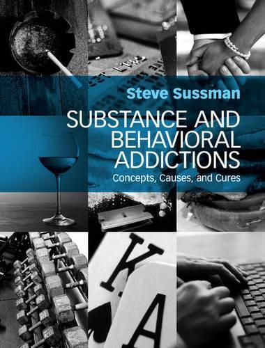 Cover image for Substance and Behavioral Addictions: Concepts, Causes, and Cures