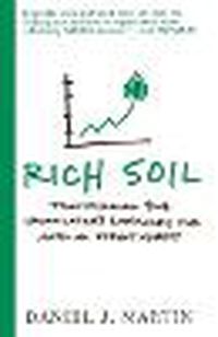 Cover image for Rich Soil: Transforming Your Organization's Landscape for Maximum Effectiveness