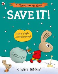 Cover image for Save It!: Learn simple money lessons