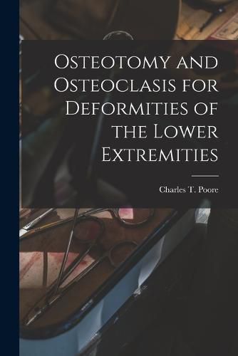 Cover image for Osteotomy and Osteoclasis for Deformities of the Lower Extremities