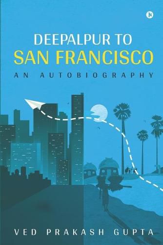 Cover image for Deepalpur to San Francisco: An Autobiography