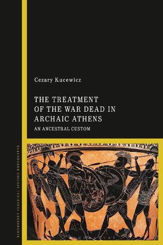 Cover image for The Treatment of the War Dead in Archaic Athens: An Ancestral Custom