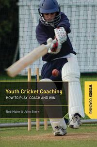 Cover image for Youth Cricket Coaching: How to Play, Coach and Win