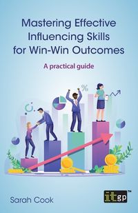 Cover image for Mastering Effective Influencing Skills for Win-Win Outcomes