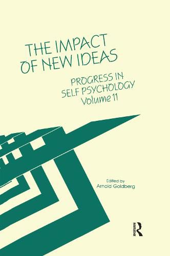 Progress in Self Psychology: The Impact of New Ideas