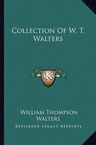 Collection of W. T. Walters