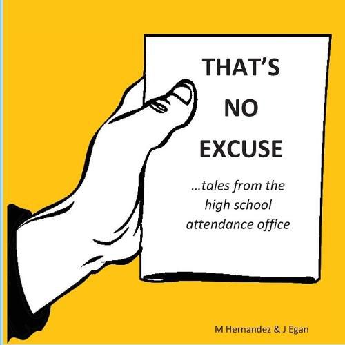 Cover image for That's No Excuse: Tales from the High School Attendance Office