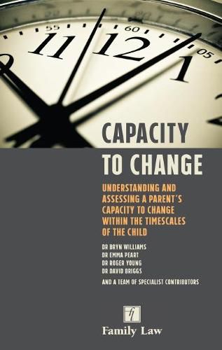 Cover image for Capacity to Change: Understanding and Assessing a Parent's Capacity to Change within the Timescales of the Child