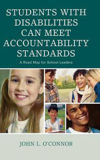 Cover image for Students with Disabilities Can Meet Accountability Standards: A Roadmap for School Leaders