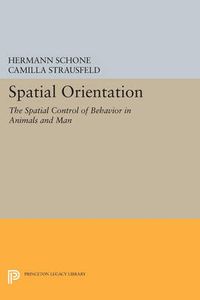 Cover image for Spatial Orientation: The Spatial Control of Behavior in Animals and Man