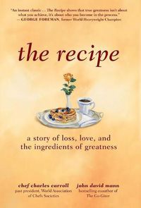 Cover image for The Recipe: A Story of Loss, Love, and the Ingredients of Greatness