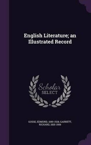 Cover image for English Literature; An Illustrated Record
