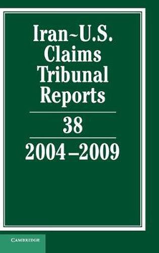 Cover image for Iran-U.S. Claims Tribunal Reports: Volume 38, 2004-2009