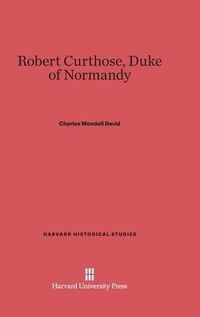 Cover image for Robert Curthose, Duke of Normandy