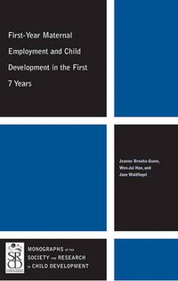 Cover image for First-Year Maternal Employment and Child Development in the First 7 Years