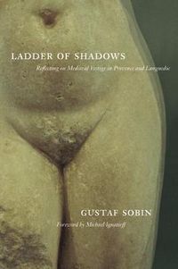 Cover image for Ladder of Shadows: Reflecting on Medieval Vestige in Provence and Languedoc