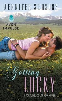 Cover image for Getting Lucky: A Fortune, Colorado Novel