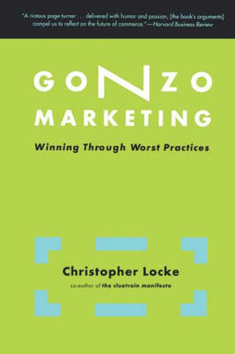 Cover image for Gonzo Marketing: Winning Through Worst Practices