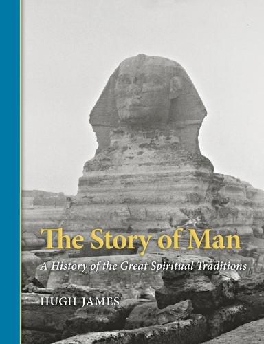 Cover image for The Story of Man: A History of the Great Spiritual Traditions