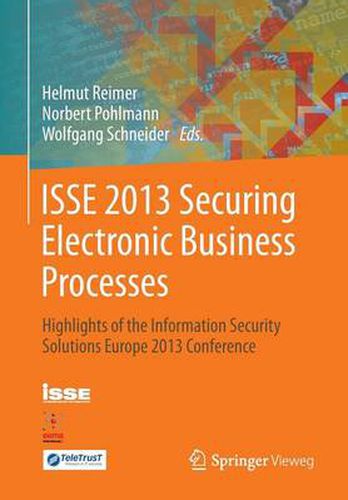 ISSE 2013 Securing Electronic Business Processes: Highlights of the Information Security Solutions Europe 2013 Conference