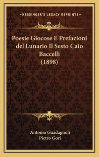 Cover image for Poesie Giocose E Prefazioni del Lunario Il Sesto Caio Baccelli (1898)