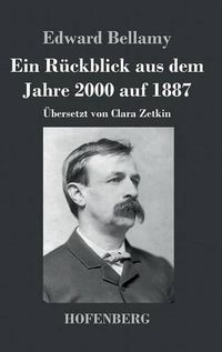 Cover image for Ein Ruckblick aus dem Jahre 2000 auf 1887: UEbersetzt von Clara Zetkin