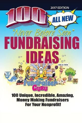 Cover image for The Fundraiser Guru: 100 All New Fundraising Ideas