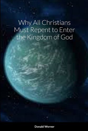 Cover image for Why All Christians Must Repent to Enter the Kingdom of God