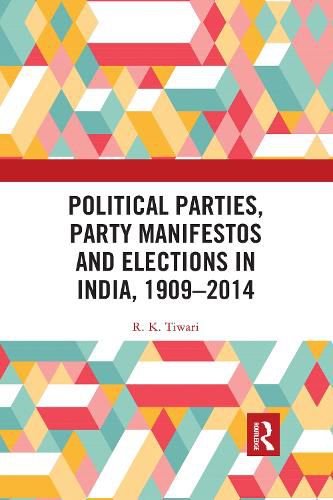 Cover image for Political Parties, Party Manifestos and Elections in India, 1909-2014